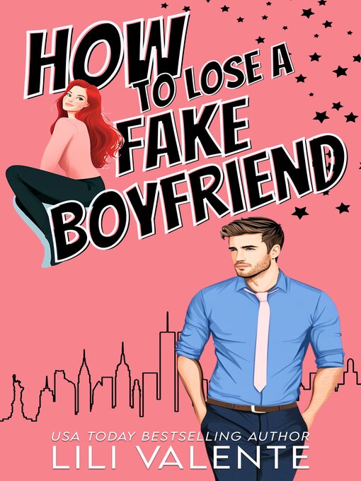 Title details for How to Lose a Fake Boyfriend by Lili Valente - Available